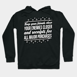 Keep your Friends close Hoodie